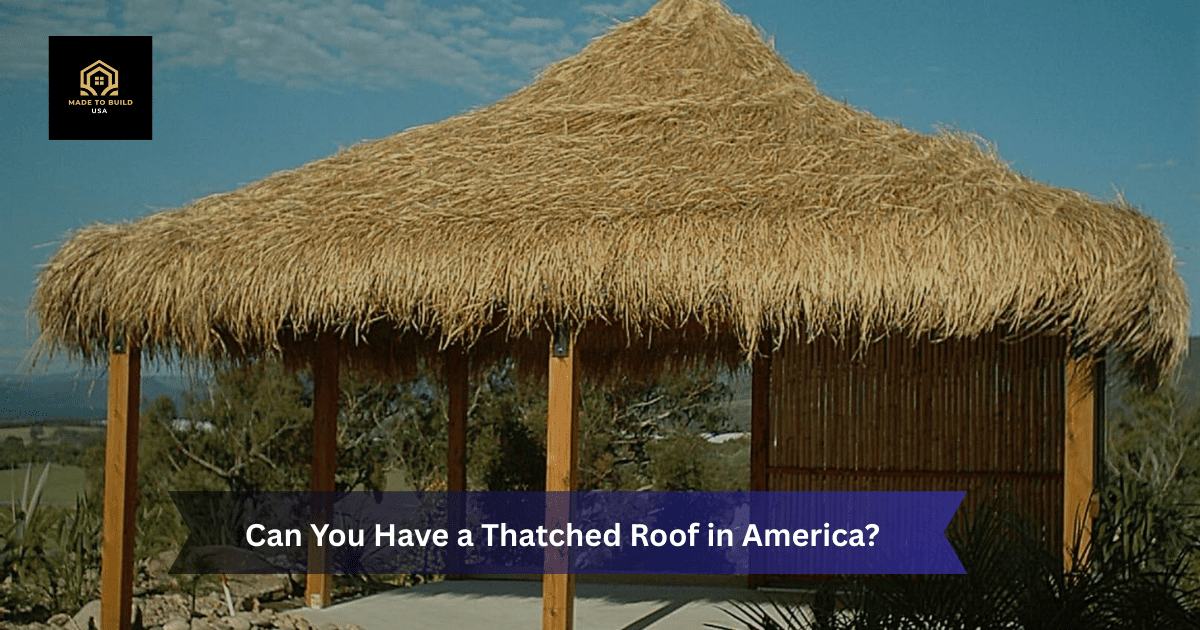 Can You Have a Thatched Roof in America