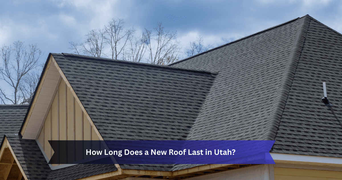 How Long Does a New Roof Last in Utah