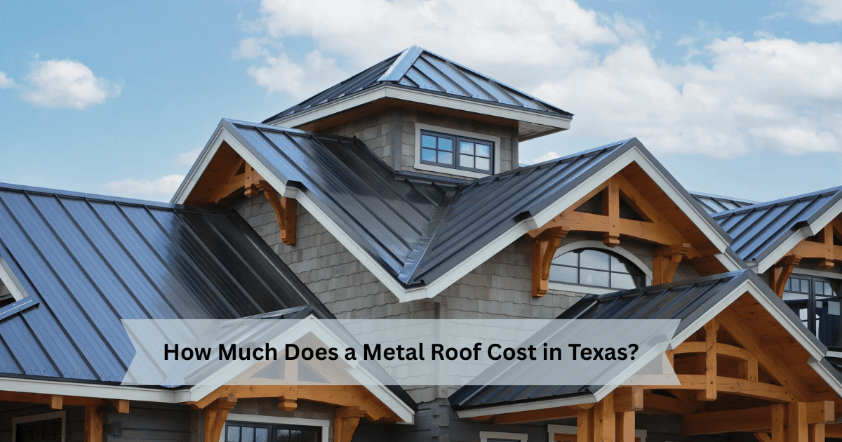 How Much Does a Metal Roof Cost in Texas