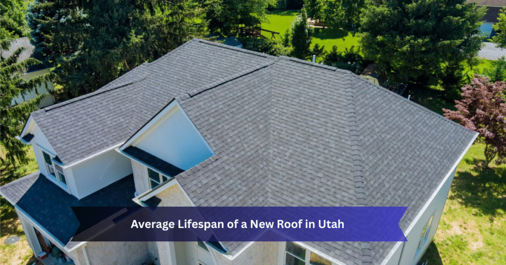 Average Lifespan of a New Roof in Utah
