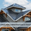 How Much Does a Metal Roof Cost in Texas