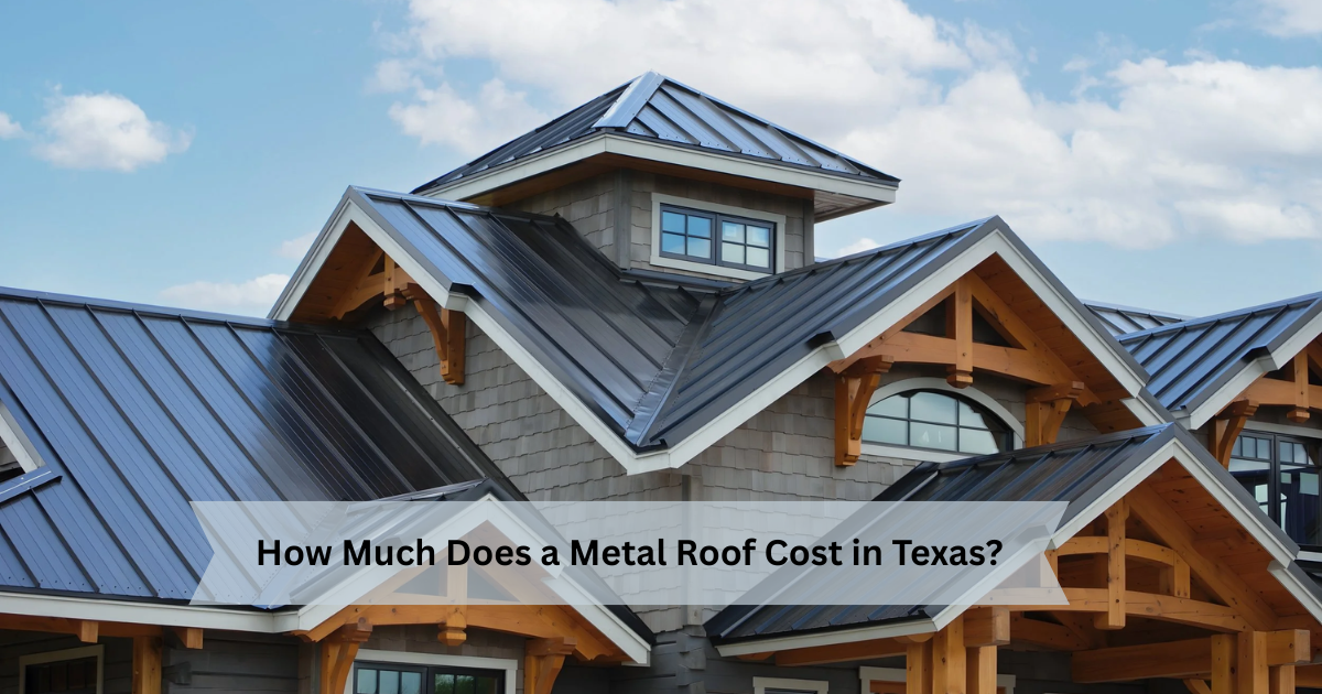 How Much Does a Metal Roof Cost in Texas